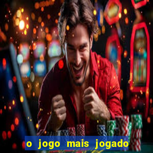 o jogo mais jogado do mundo